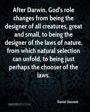 Daniel Dennett - After Darwin, God's role changes from being the ...