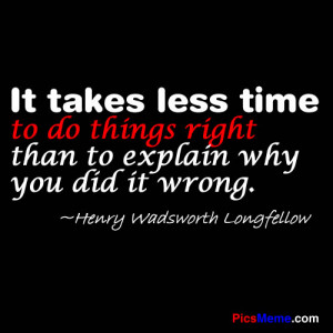 Do Things Right by Henry Wadsworth Longfellow