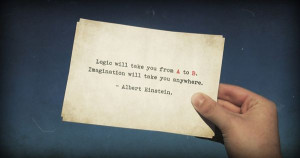 logic will take you from a to b. imagination will take you anywhere ...