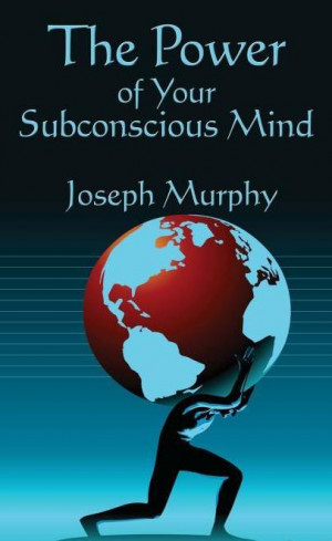 ... Download] The Power of Your Subconscious Mind by Joseph Murphy