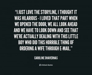 quote-Caroline-Dhavernas-i-just-love-the-storyline-i-thought-80029.png