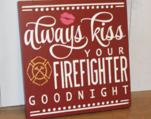 ... your FIREFIGHTER goodnight/Cute sign/Fireman Decor/Firefighter Decor