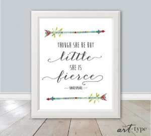Shakespeare Print Quotes, Though She Be But Little She is Fierce ...