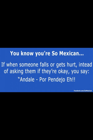 Your So Mexican Quotes Mexican problems. via red love