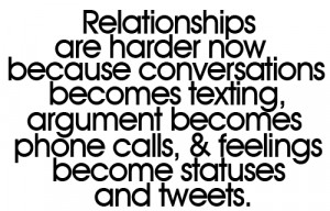 Relationships-are-harder-now-because-conversations-becomes-texting ...