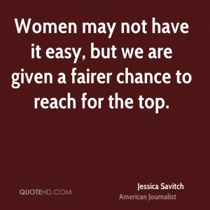 jessica-savitch-women-quotes-women-may-not-have-it-easy-but-we-are.jpg