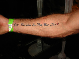 The last of my Cool Arm Tattoos is a Quotes Arm Tattoo 