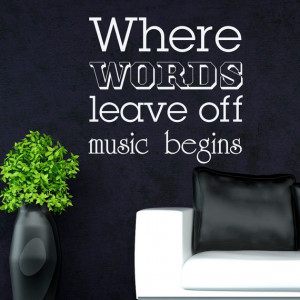 Music Wall Decals Quotes Vinyl Lettering Where Words Leave Off Music ...