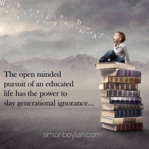 The open minded pursuit of an educated life quote.