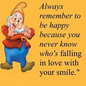 ... happy because you never know who's falling in love with your smile