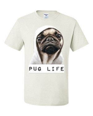 funny quote. Dope Dog Pug Print Swag Funny Shirt. Tupac Thug Life ...