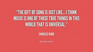 quote-Charles-King-the-gift-of-song-is-just-like-190177_1.png