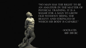 Exercies Healthy, Gits Fit, Socrates Physical Quotes, Socrates Quotes ...