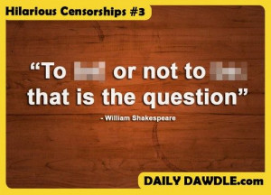 hilarious censorship, shakespeare, funny, unnecessary censorship