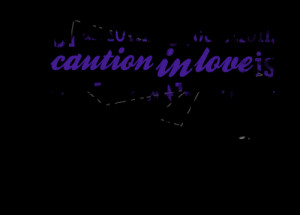 Quotes Picture: of all forms of caution, caution in love is perhaps ...