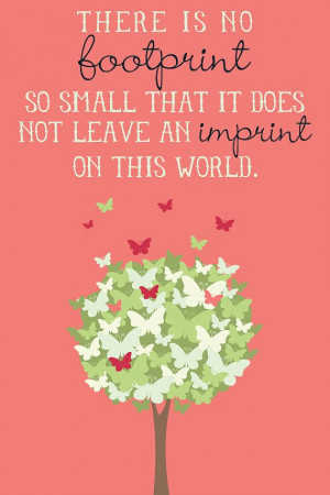 Footprint Quotes, Baby Angel Quotes, Small Footprint, Baby Loss Quotes ...