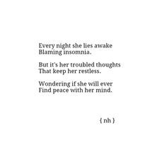 Every night she lies awake Blaming insomnia. But it's her troubled ...