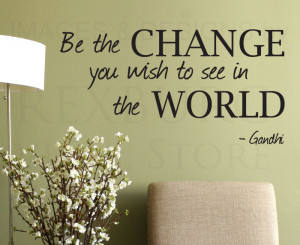 ... -Decal-Quote-Vinyl-Art-Lettering-Removable-Be-the-Change-Gandhi-IN14