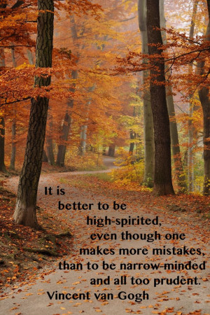 It is better to be high-spirited, even though one makes more mistakes ...