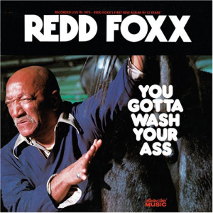 Album Cover Tuesday – Redd Foxx – You Gotta Wash Your Ass.