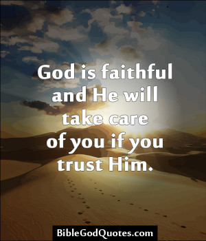 god-is-faithful-and-he-will-take-care-of-you-if-you-trust-him-bible ...