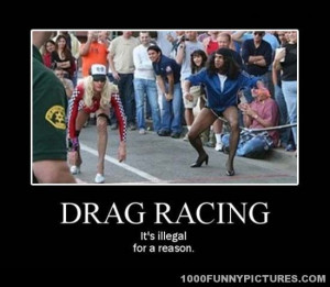 Drag Racing – Demotivational Pictures