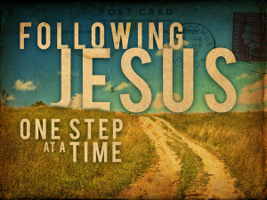Follow Jesus One Step at a Time
