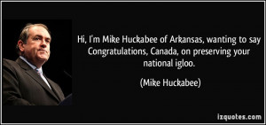 Hi, I'm Mike Huckabee of Arkansas, wanting to say Congratulations ...