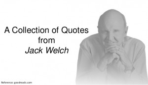 Collection of Quotes from Jack Welch