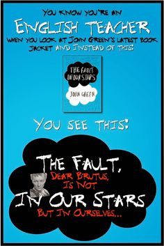 ... Brutus, is not) In Our Stars (but in ourselves) #TFiOS #Shakespeare