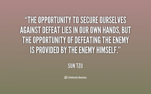 ... Secure Ourselves Against Defeat Lies In Our Own Hands - Defeat Quote