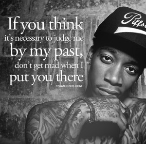 Wiz Khalifa Judge Me Quote Picture