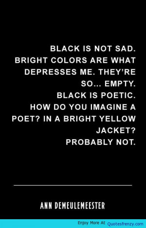 Black Is Not Sad Life Love Quotes
