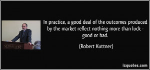 In practice, a good deal of the outcomes produced by the market ...