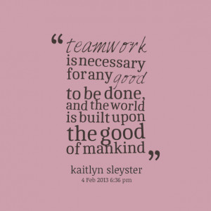 Good Teamwork Quotes Quotes picture: teamwork is