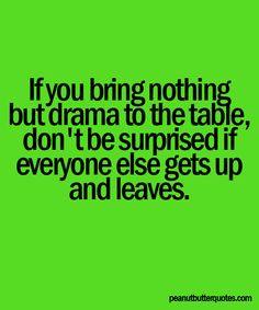 quotes about drama starters tumblr No dessert for me, than...