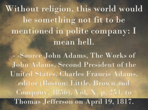 John Adams quote about a world without God