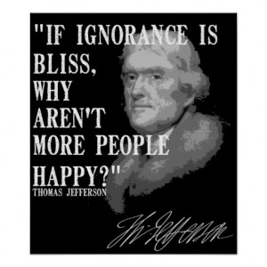 If ignorance is bliss... print