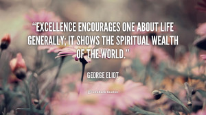 quote-George-Eliot-excellence-encourages-one-about-life-generally-it ...
