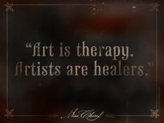 Doctor Healing Quotes, Art Therapy, Favorite Artists, Creative Quotes