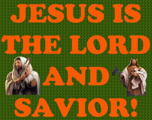 http://www.pics22.com/bible-quote-jesus-is-the-lord-and-savior/