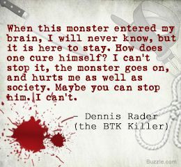 Serial Killer Dennis Rader quote.Serial Killers Quotes, Alternative ...