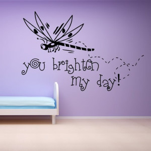 Dragon Fly You Brighten My Day Wall Sticker Quote Wall Art