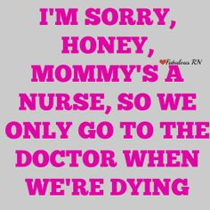 ... . Nursing funny. Registered Nurses. RN. Fabulous RN. Nurse quotes