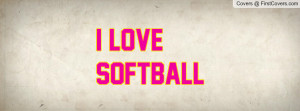 Love Softball Profile Facebook Covers