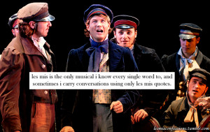 les mis is the only musical i know every single word to, and sometimes ...