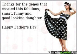 ... fabulous, smart,+funny+and+ good+looking+daughter. Happy+Father's+Day