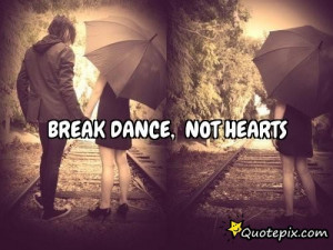 Break Dance, Not Hearts..