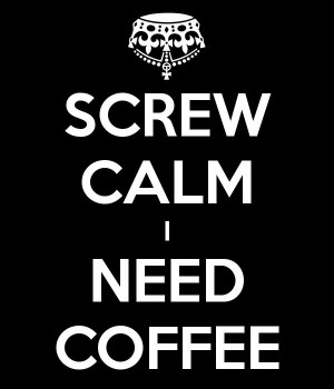 need coffee