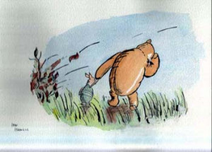 This morning I was reminded of Winnie the Pooh , and of all the things ...